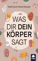 Was dir dein Korper sagt