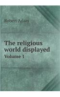The religious world displayed Volume 1: (English)