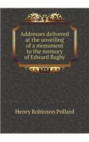 Addresses Delivered at the Unveiling of a Monument to the Memory of Edward Bagby