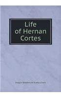 Life of Hernan Cortes: (English)
