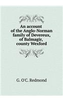 An Account of the Anglo-Norman Family of Devereux, of Balmagir, County Wexford