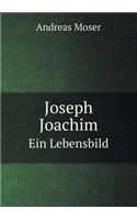 Joseph Joachim Ein Lebensbild: (German)