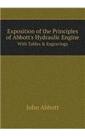 Exposition of the Principles of Abbott's Hydraulic Engine with Tables & Engravings