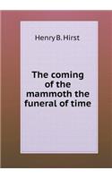 The coming of the mammoth the funeral of time