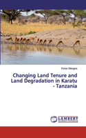 Changing Land Tenure and Land Degradation in Karatu - Tanzania