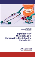 Significance Of Microleakage In Conservative Dentistry And Endodontics