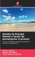 Gestão da Energia Mental o factor de pensamento irracional