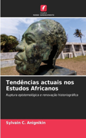 Tendências actuais nos Estudos Africanos