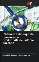 L'influenza del capitale umano sulla produttività del settore bancario