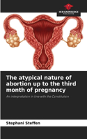 atypical nature of abortion up to the third month of pregnancy
