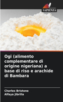 Ogi (alimento complementare di origine nigeriana) a base di riso e arachide di Bambara