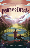 A Pedra e o Dragão (Saga Guardiões dos Sonhos)