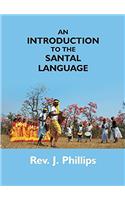 An Introduction to the Santal Language; Consisting of a Grammar Reading Lessons and a Vocabulary