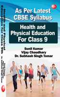 Health and Physical Education For Class- 9 (As Per Latest CBSE Syllabus)