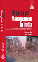 Disaster Management in India: Perspective, Issues and Strategies