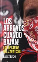Los arroyos cuando bajan: Los desafios del zapatismo