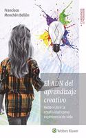 El ADN del aprendizaje creativo: Redescubrir la creatividad como experiencia de vida