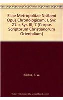 Eliae Metropolitae Nisibeni Opus Chronologicum, I. Syr. 21. = Syr. III, 7
