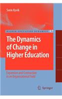 The Dynamics of Change in Higher Education: Expansion and Contraction in an Organisational Field(27 Higher Education Dynamics)