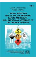 Labour inspection and its role in improving safety and health, with particular reference to the chemical industry (ARPLA TM 8)
