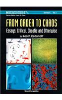 From Order to Chaos - Essays: Critical, Chaotic and Otherwise: