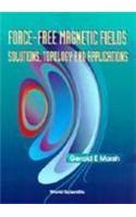 Force-Free Magnetic Fields: Solutions, Topology and Applications