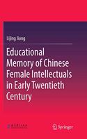 Educational Memory of Chinese Female Intellectuals in Early Twentieth Century