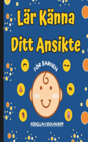 Lär Känna Ditt Ansikte för barnen: Upptäck, lär, rita och ha kul med ditt ansikte!