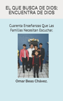 Que Busca de Dios; Encuentra de Dios