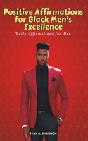 Positive Affirmations for Black Men's Excellence