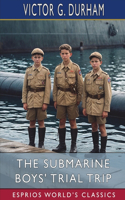 The Submarine Boys' Trial Trip (Esprios Classics)