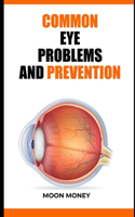 Common Eye Problems and Prevention