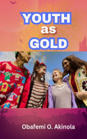 Youth as Gold