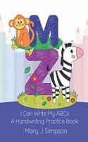 I Can Write My ABCs: A Handwriting Practice Book