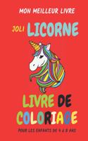 mon meilleur livre - joli licorne livre de coloriage pour les enfants de 4 à 8 ans: pages à colorier, licorne livre de coloriage pour les enfants, Cadeau Ideal Pour les filles et les garçons