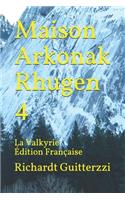 Maison Arkonak Rhugen 4: La Valkyrie Édition Française(4 Maison Arkonak Rhugen Française)