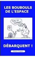 Les Boubouls de l'Espace débarquent !