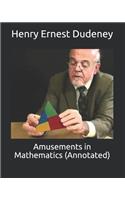 Amusements in Mathematics (Annotated)