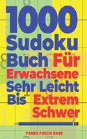 1000 Sudoku Buch Für Erwachsene Sehr Leicht Bis Extrem Schwer: Denkspiele Für Erwachsene