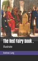 The Red Fairy Book .: illustrate