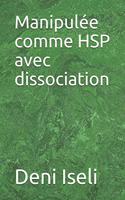 Manipulée comme HSP avec dissociation