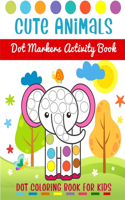 Cute Animals Dot Markers Activity Book - Dot Coloring Book For Kids