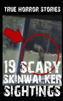 19 SCARY Skinwalker Sightings