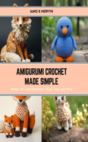 Amigurumi Crochet Made Simple