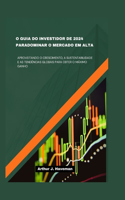 O Guia Do Investidor de 2024 Paradominar O Mercado Em Alta