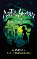 Agatha Anxious & the Deer Island Ghost