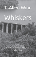 Whiskers: Lake Secession Myth or Monster