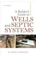 Builder's Guide to Wells and Septic Systems, Second Edition