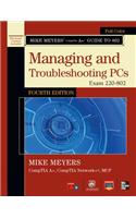 Mike Meyers' CompTIA A+ Guide to 802: Managing and Troubleshooting PCs, Exam 220-802 [With CDROM]