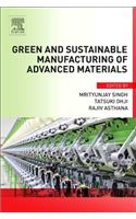 Green and Sustainable Manufacturing of Advanced Material